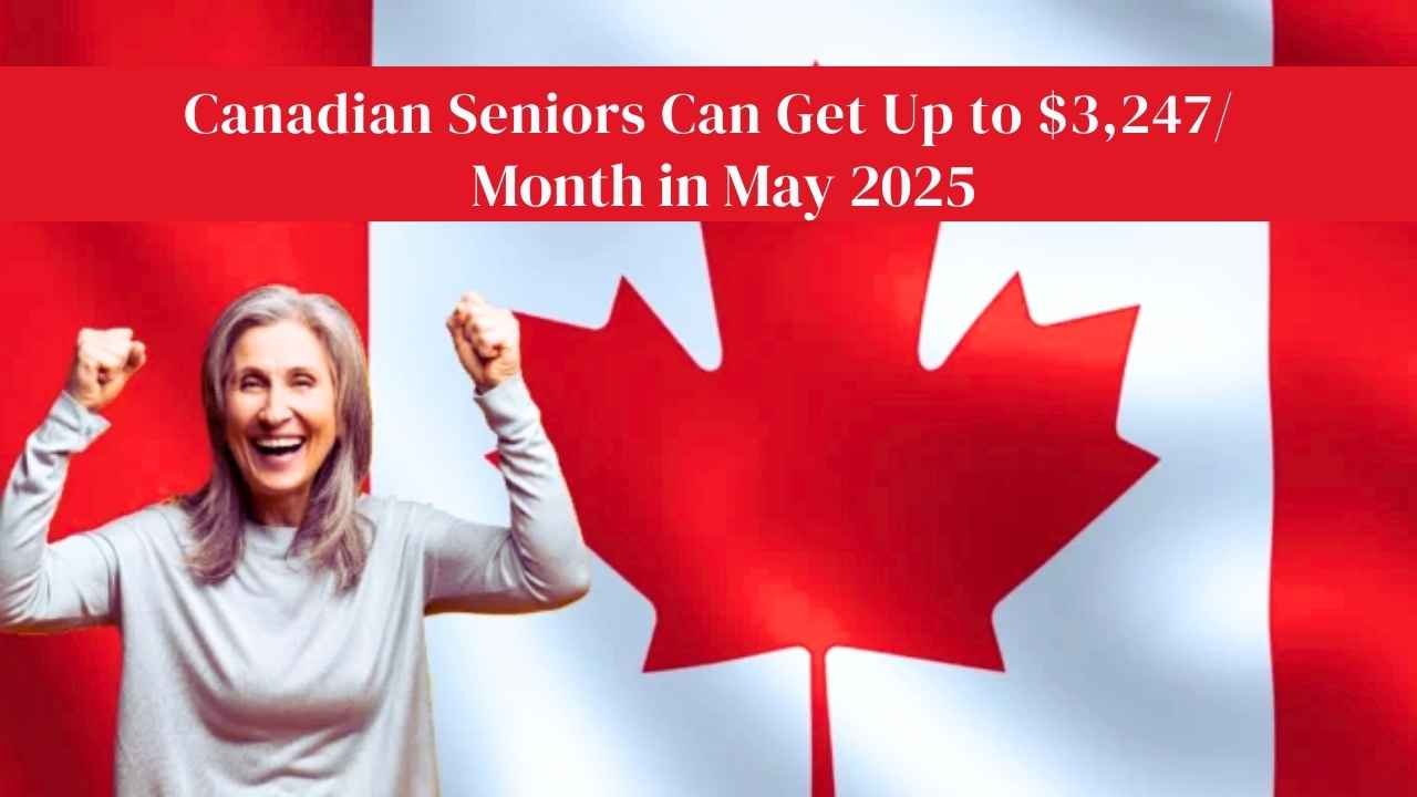 Canada’s May 2025 Old Age Security Payment