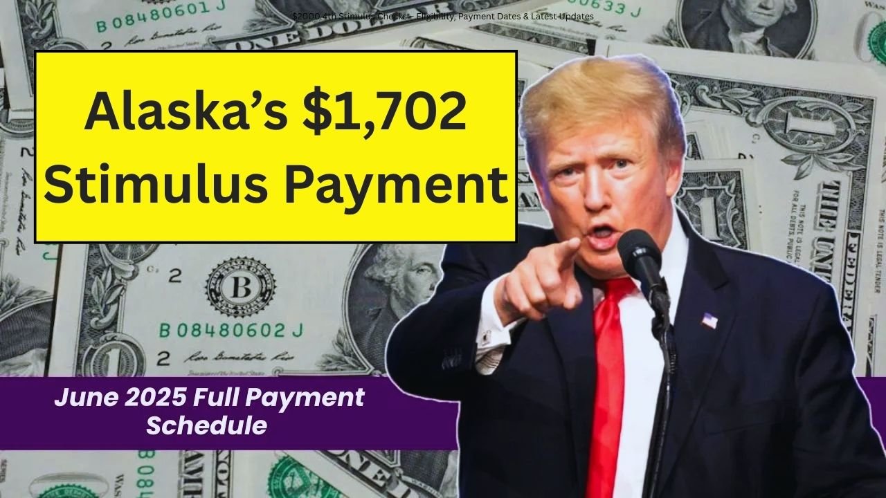Alaska’s $1,702 Stimulus Payment: June 2025 Schedule and Details