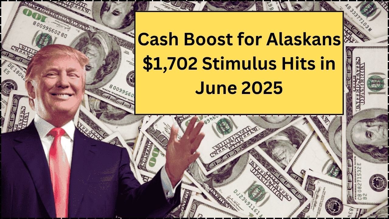 Cash Boost for Alaskans: $1,702 Stimulus Hits in June 2025